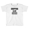 shopping is my cardio !! t shirt  shopping is my cardio graphic  t,,, Toddler T-shirt