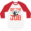 quit your job! 3/4 Sleeve Shirt