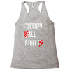 occupy all streets as seen on jay Racerback Tank