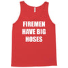 firemen have big hoses Tank Top