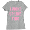 i woke up like this Ladies Fitted T-Shirt