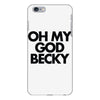 oh my god becky iPhone 6 Plus/6s Plus Case
