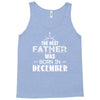The Best Father Was Born In December Tank Top