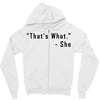 that's what she said quote Zipper Hoodie