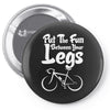 Put The Fun Between Your Legs Pin-back button