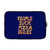 people suck pizza rules Laptop sleeve