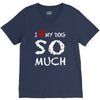 i love my dog so much V-Neck Tee