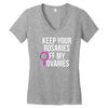 keep your rosaries off my ovaries Women's V-Neck T-Shirt