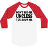 don't bro me unless you know me funny geek nerd tv bar party tee shirt 3/4 Sleeve Shirt