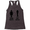 my wife your wife black design Racerback Tank