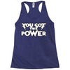 you got the power 2 Racerback Tank
