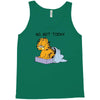 No, Not Today Tank Top