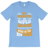 My Daughter Is Super Awesome Her Daddy T-Shirt