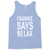 frankie says relax Tank Top