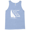 you can't control wind,but.. Tank Top