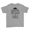 queens are born in march (2) Youth Tee