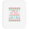 this is my ugly sweater Mousepad