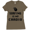 surfing is my cardio Ladies Fitted T-Shirt