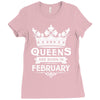 Queens Are Born In February Ladies Fitted T-Shirt