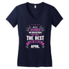 All Women Created Equal But The Best Born In April Women's V-Neck T-Shirt