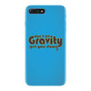 dont let gravity get you down for science geeks iPhone 7 Plus Case