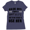 back off i have a crazy wife and i'm not afraid to user her Ladies Fitted T-Shirt