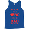 i have a hero i call him dad 3 Tank Top