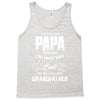 I'm Called Papa Because I'm Way Too Cool To Be Called Grandfather Tank Top