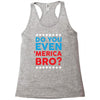 Do You Even 'Merica Bro Racerback Tank