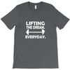 lifting the dream everyday T-Shirt