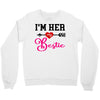 i'm her bestie Crewneck Sweatshirt