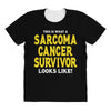 This is What a Sarcoma Cancer Survivor Looks Like All Over Women's T-shirt