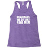 no airbags we die like real men Racerback Tank