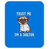 trust me i'm a dogtor Mousepad