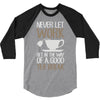 never let work 3/4 Sleeve Shirt