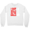 got skills on the grills apron Crewneck Sweatshirt