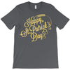 happy st patrick's day T-Shirt