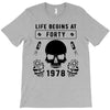 Life Begins at Forty 1978 the Birth of Legends T-Shirt