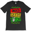 no seeds weed bitch cannabis T-Shirt