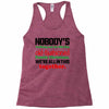 nobody's walking out on this fun old fashioned family christmas we're Racerback Tank