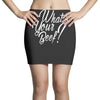 what's your beef Mini Skirts