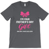 I'm Your Mother's Day Gift Dad Says You're Welcome Baby Girl T-Shirt