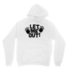 let me out (2) Unisex Hoodie