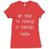 be nice to people girls Ladies Fitted T-Shirt