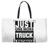 Just One More Truck I Promise Weekender Totes