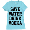 save water drink vodka Ladies Fitted T-Shirt