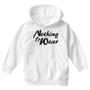 nothing to wear Youth Hoodie
