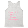 life is all Tank Top