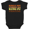 Surely Not Everybody Was Kung Fu Fighting Baby Bodysuit