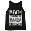 meat= paying another motherfucker Tank Top